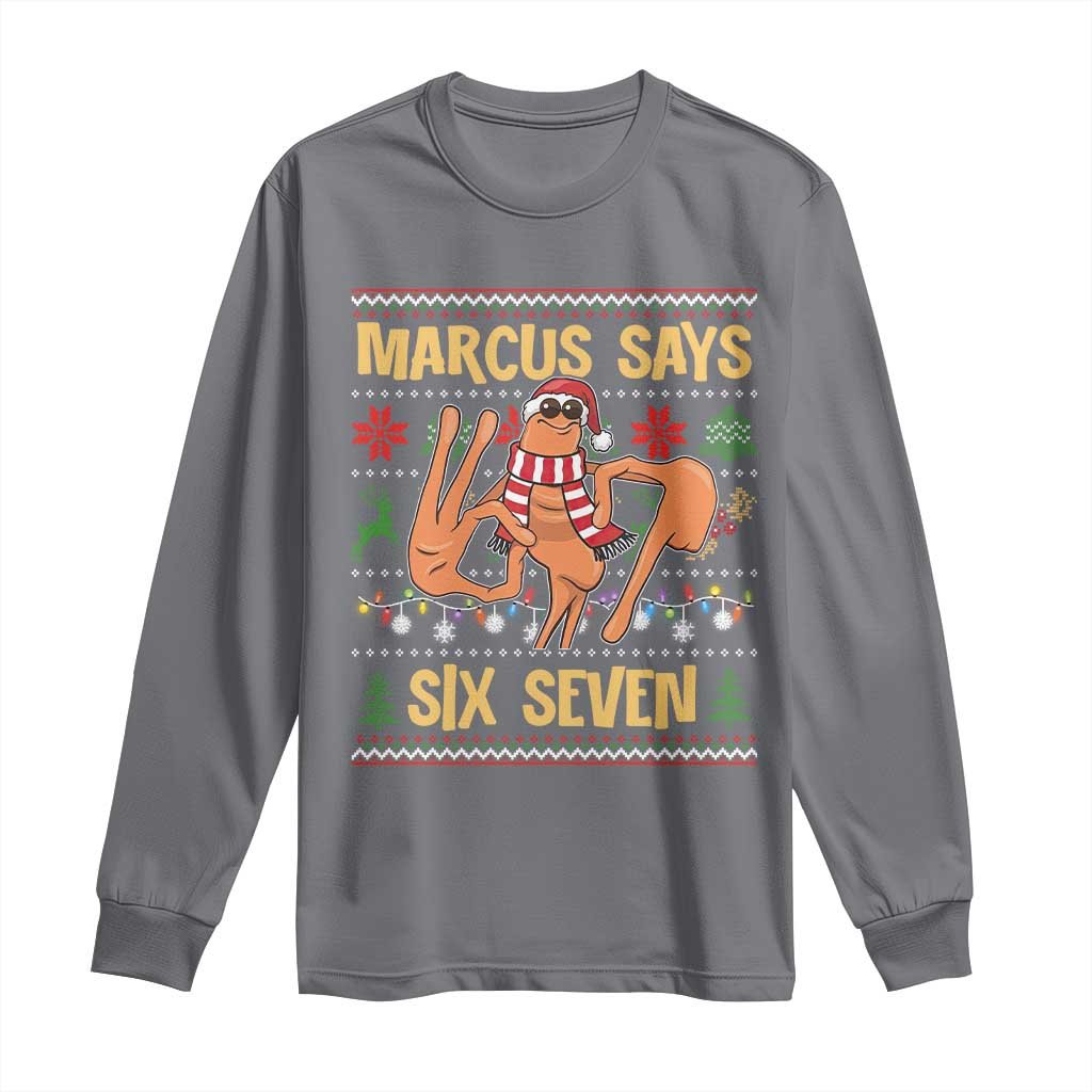 Funny Gen Z Alpha Ugly Christmas Gift Long Sleeve Shirt Marcus Says Six Seven TS12 Charcoal Print Your Wear