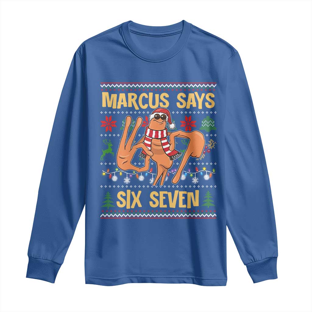Funny Gen Z Alpha Ugly Christmas Gift Long Sleeve Shirt Marcus Says Six Seven TS12 Royal Blue Print Your Wear