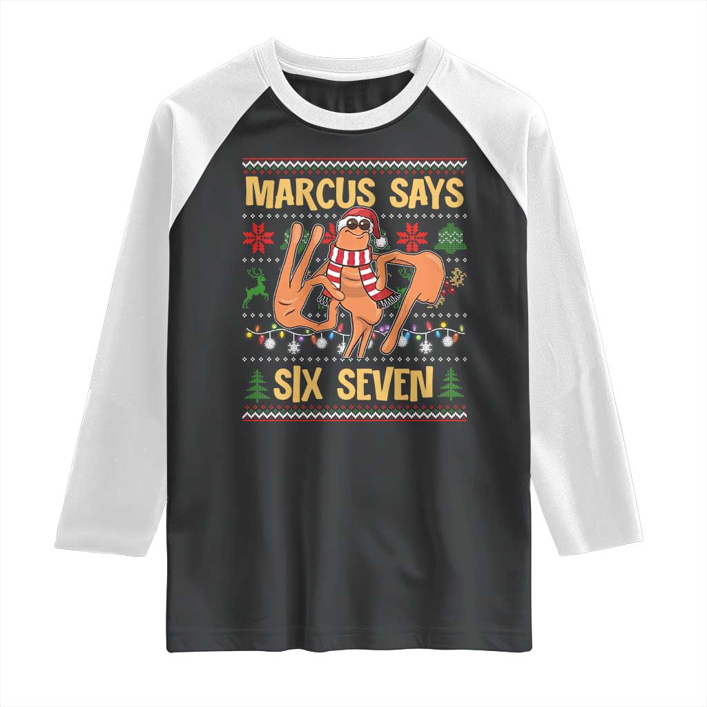 Funny Gen Z Alpha Ugly Christmas Gift Raglan Shirt Marcus Says Six Seven TS12 Black White Print Your Wear