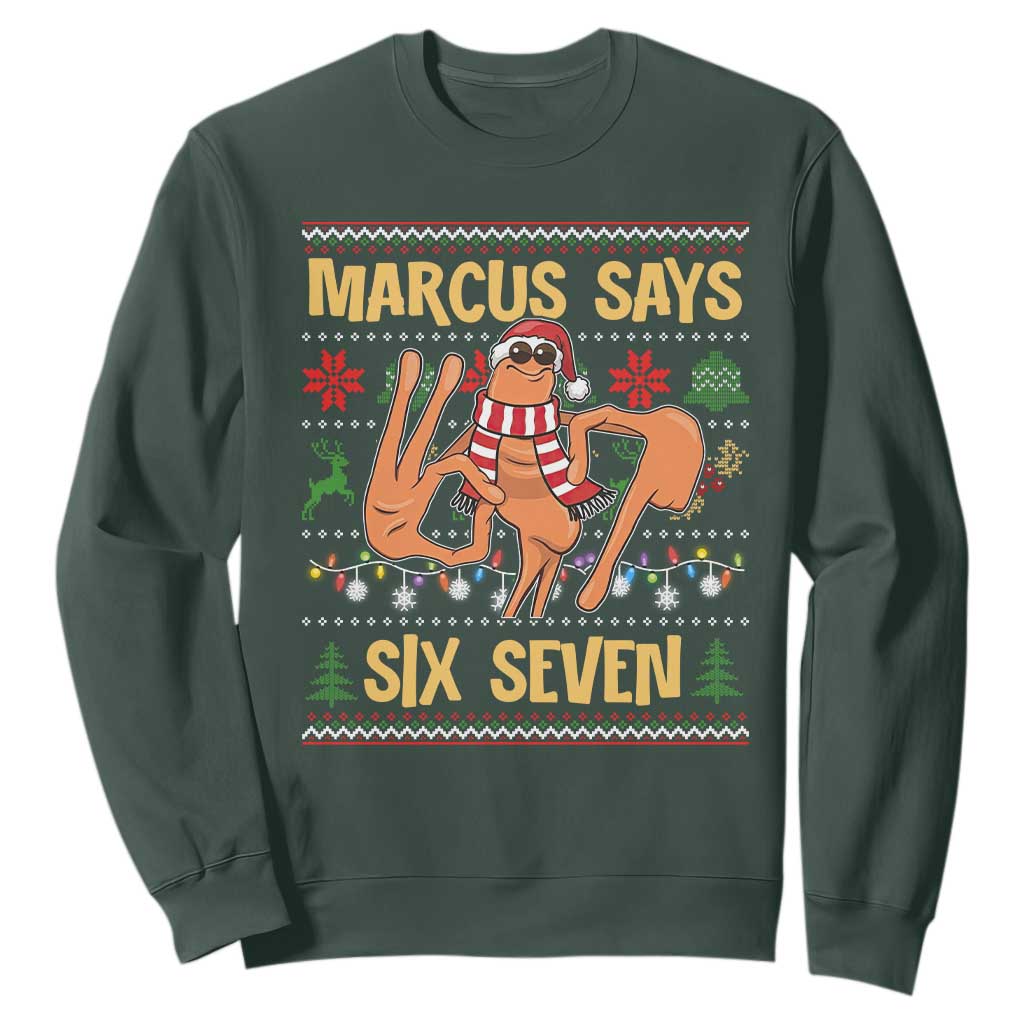 Funny Gen Z Alpha Ugly Christmas Gift Sweatshirt Marcus Says Six Seven TS12 Dark Forest Green Print Your Wear
