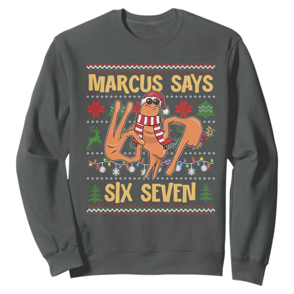 Funny Gen Z Alpha Ugly Christmas Gift Sweatshirt Marcus Says Six Seven TS12 Dark Heather Print Your Wear
