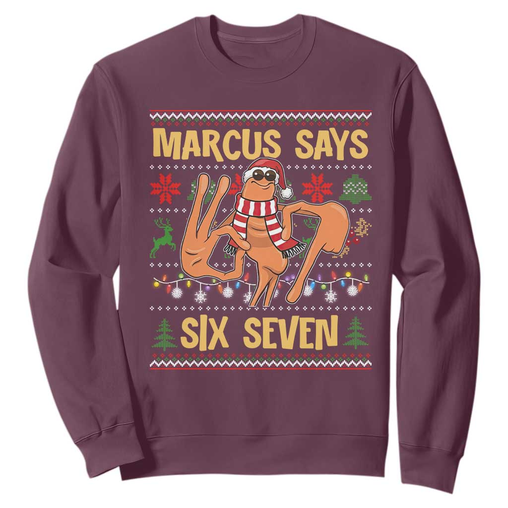 Funny Gen Z Alpha Ugly Christmas Gift Sweatshirt Marcus Says Six Seven TS12 Maroon Print Your Wear