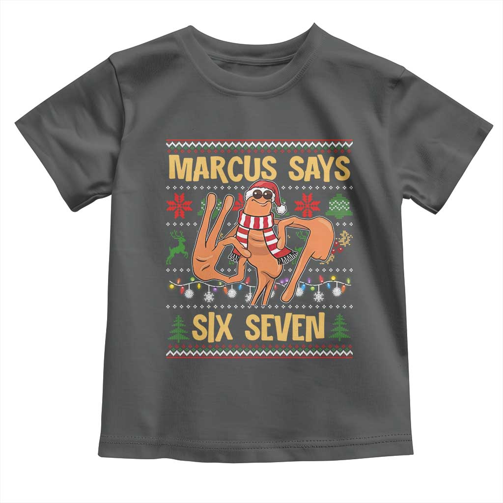 Funny Gen Z Alpha Ugly Christmas Gift Toddler T Shirt Marcus Says Six Seven TS12 Dark Heather Print Your Wear