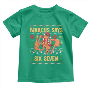Funny Gen Z Alpha Ugly Christmas Gift Toddler T Shirt Marcus Says Six Seven TS12 Irish Green Print Your Wear