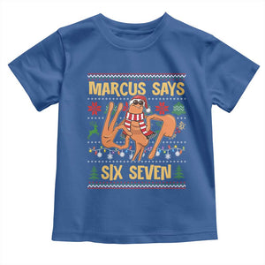 Funny Gen Z Alpha Ugly Christmas Gift Toddler T Shirt Marcus Says Six Seven TS12 Royal Blue Print Your Wear