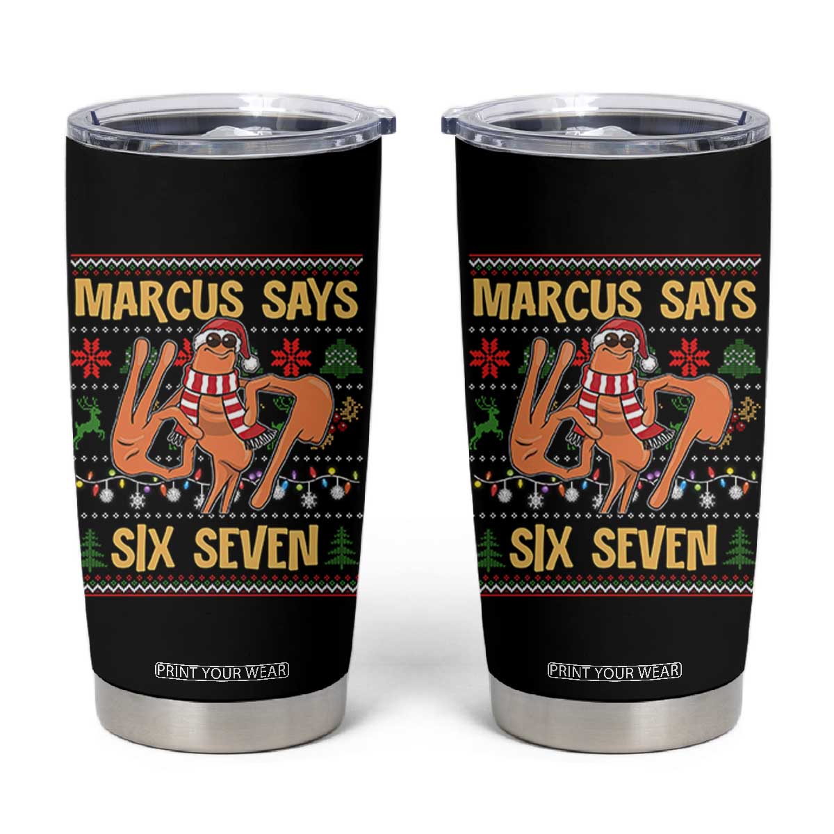Funny Gen Z Alpha Ugly Christmas Gift Tumbler Cup Marcus Says Six Seven - Print Your Wear