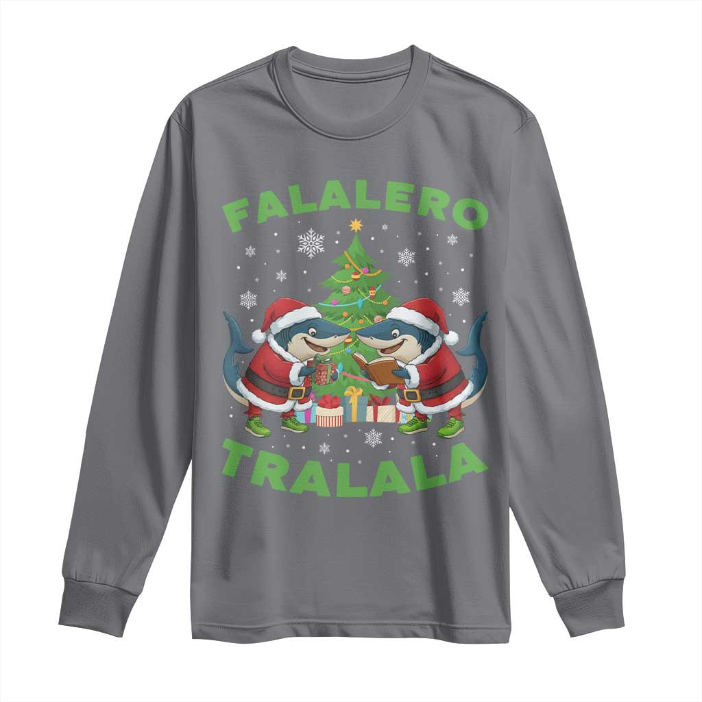 Falalero Tralala Long Sleeve Shirt Funny Italian Brainrot Meme Christmas Gift TS12 Charcoal Print Your Wear
