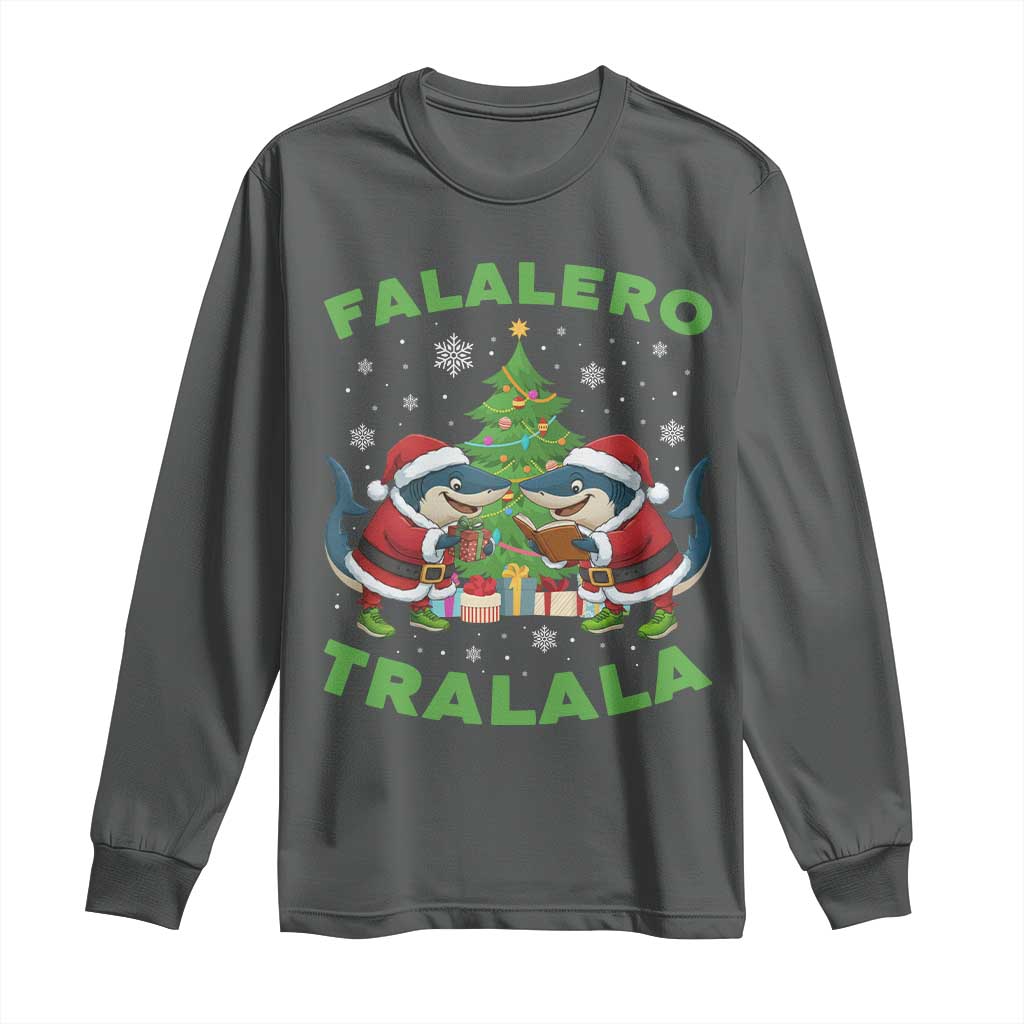 Falalero Tralala Long Sleeve Shirt Funny Italian Brainrot Meme Christmas Gift TS12 Dark Heather Print Your Wear