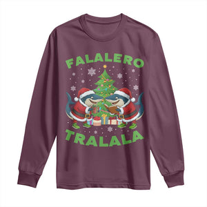 Falalero Tralala Long Sleeve Shirt Funny Italian Brainrot Meme Christmas Gift TS12 Maroon Print Your Wear