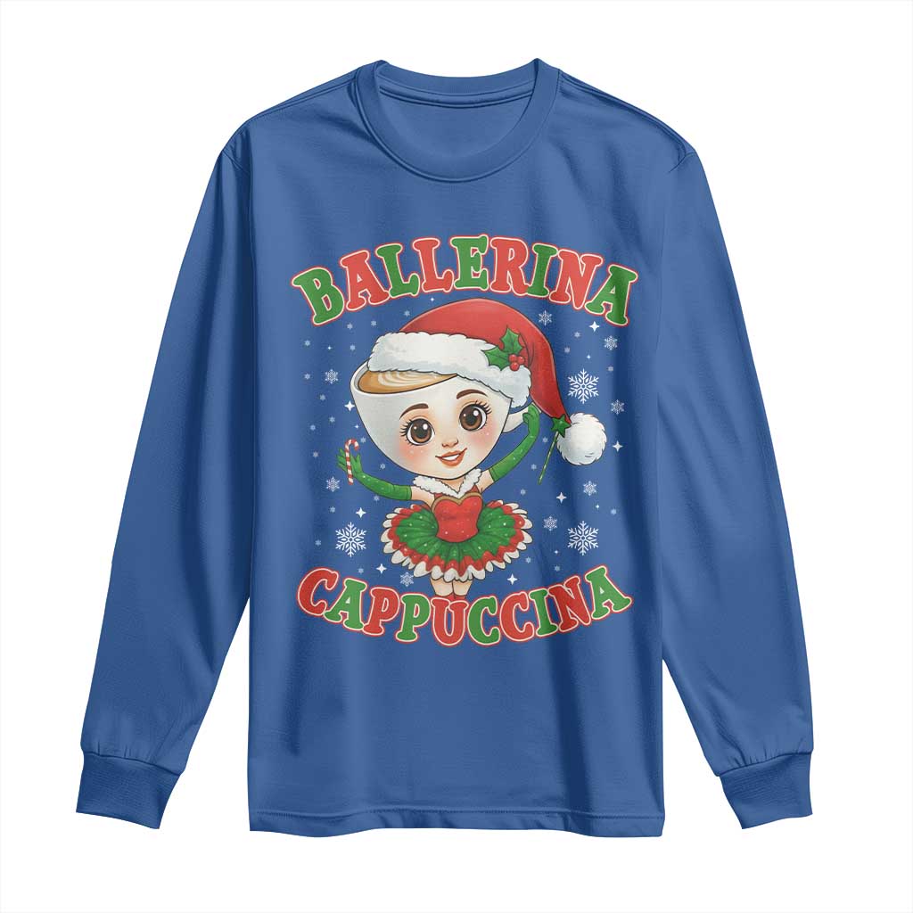 Ballerina Cappuccina Long Sleeve Shirt Funny Italian Brainrot Meme Christmas Gift TS12 Royal Blue Print Your Wear