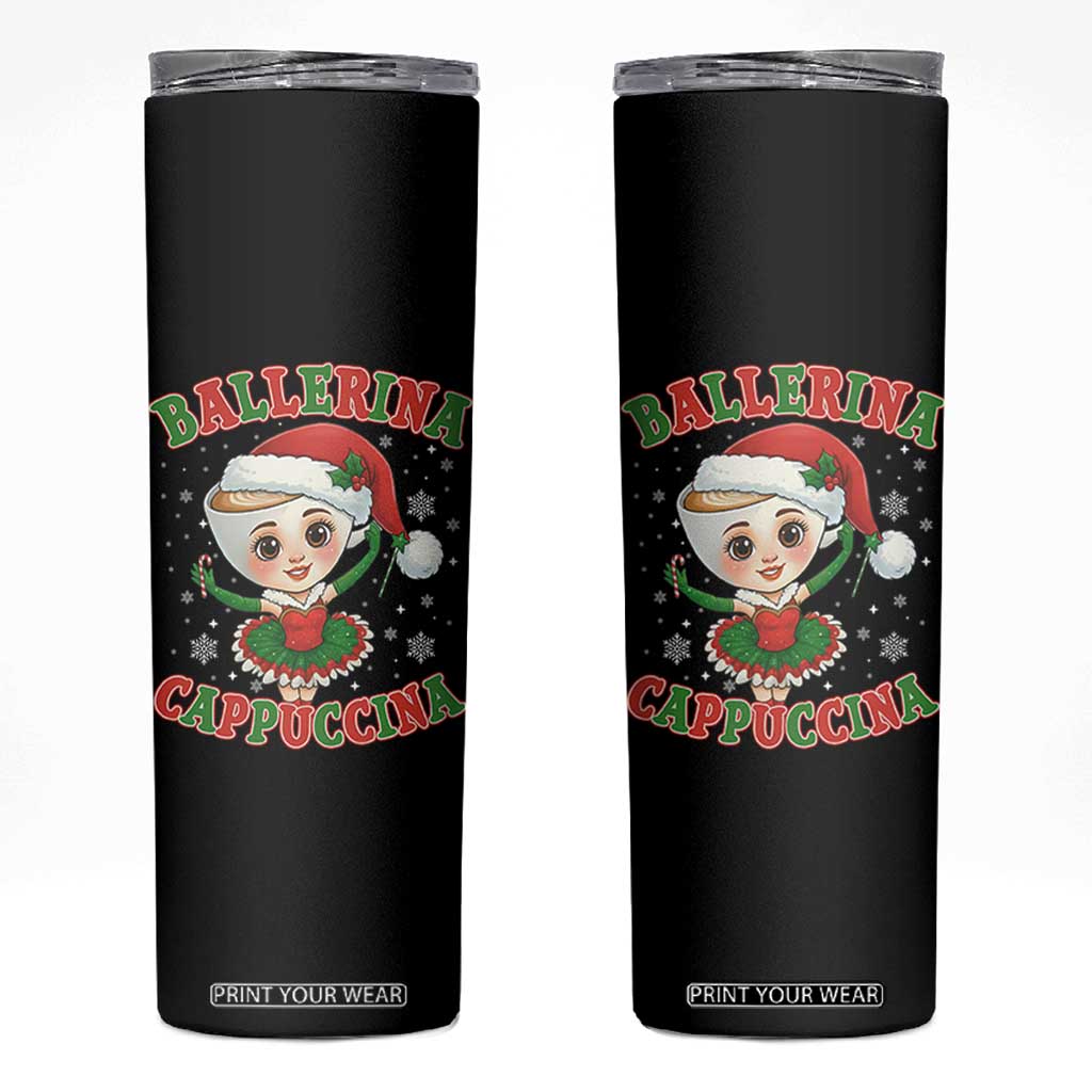 Ballerina Cappuccina Skinny Tumbler Funny Italian Brainrot Meme Christmas Gift TS12 Black Print Your Wear