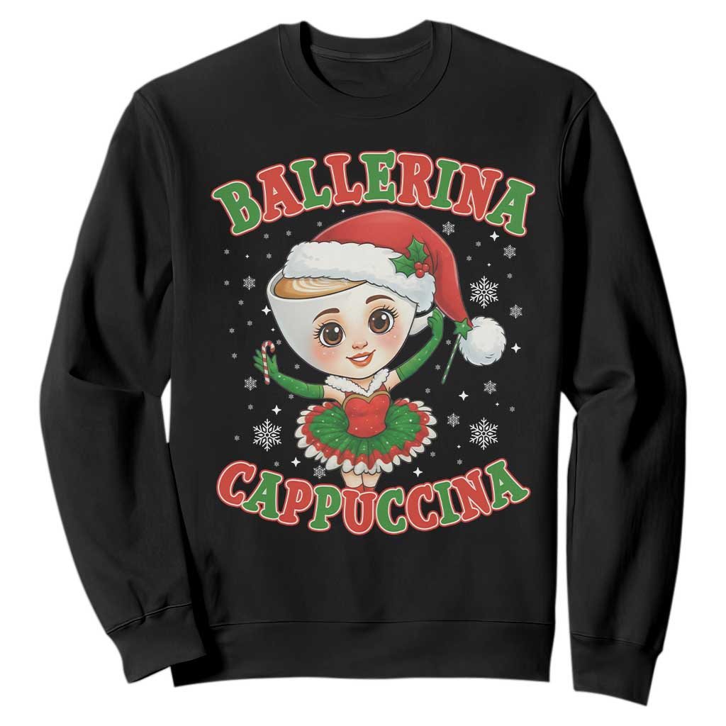 Ballerina Cappuccina Sweatshirt Funny Italian Brainrot Meme Christmas Gift TS12 Black Print Your Wear