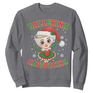 Ballerina Cappuccina Sweatshirt Funny Italian Brainrot Meme Christmas Gift TS12 Charcoal Print Your Wear