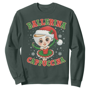 Ballerina Cappuccina Sweatshirt Funny Italian Brainrot Meme Christmas Gift TS12 Dark Forest Green Print Your Wear