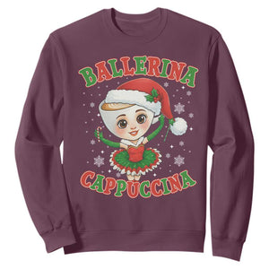 Ballerina Cappuccina Sweatshirt Funny Italian Brainrot Meme Christmas Gift TS12 Maroon Print Your Wear