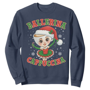 Ballerina Cappuccina Sweatshirt Funny Italian Brainrot Meme Christmas Gift TS12 Navy Print Your Wear
