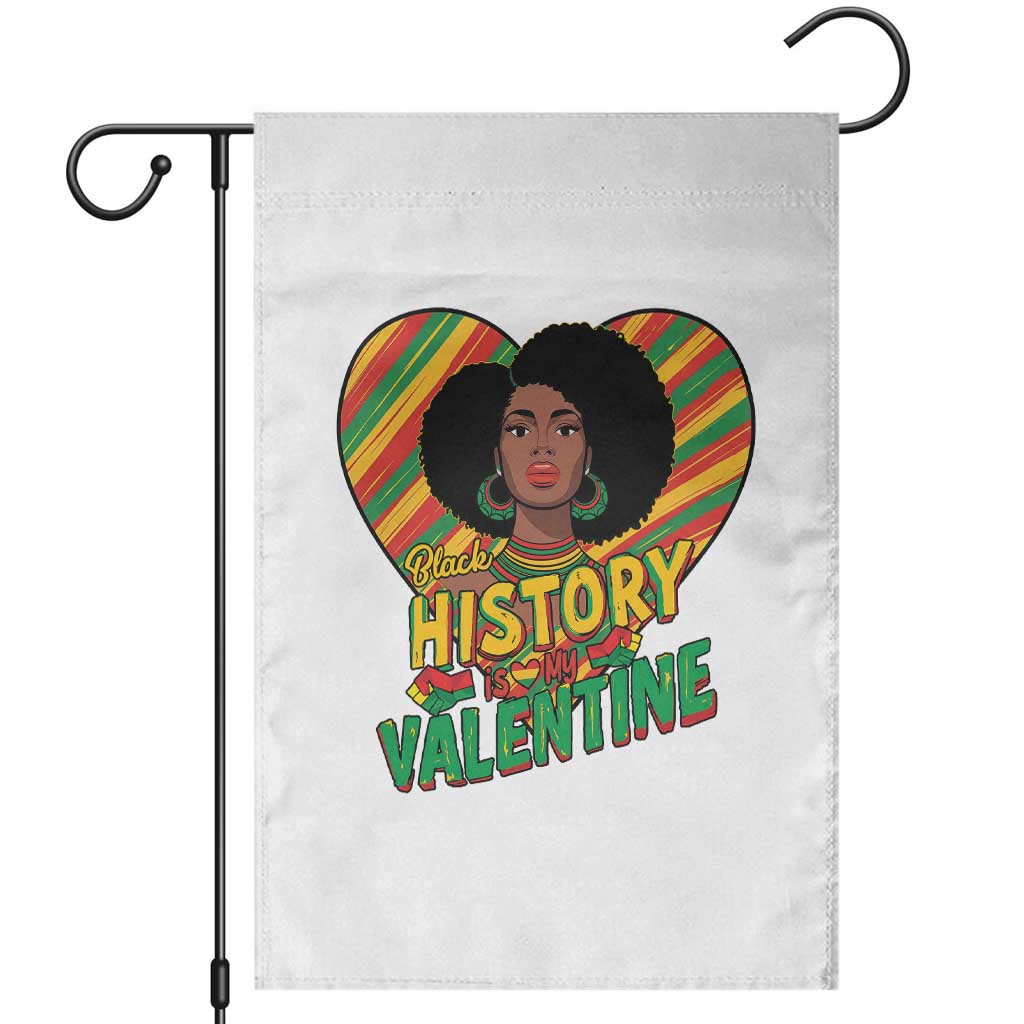 Black History Is My Valentine Garden Flag Gift For Black Women TS12 White Print Your Wear