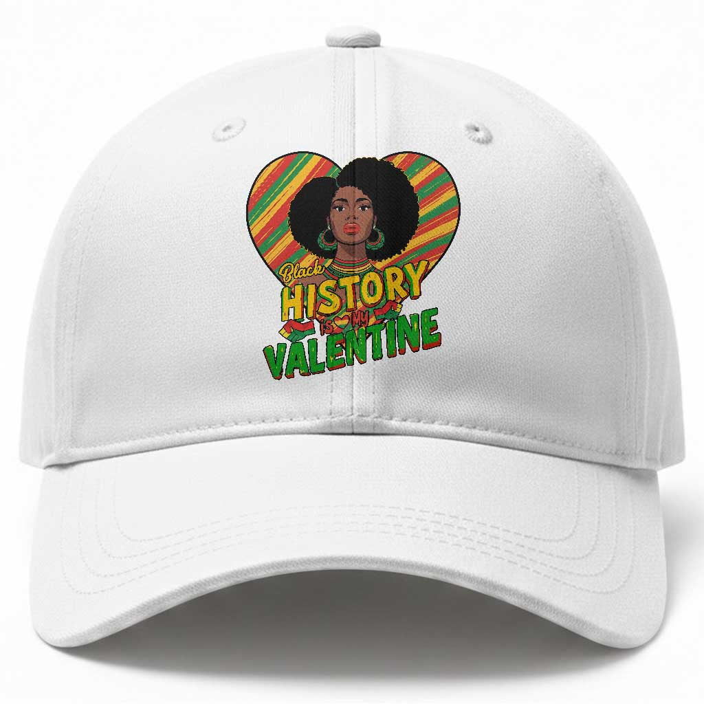 Black History Is My Valentine Baseball Cap Gift For Black Women TS12 Print Your Wear