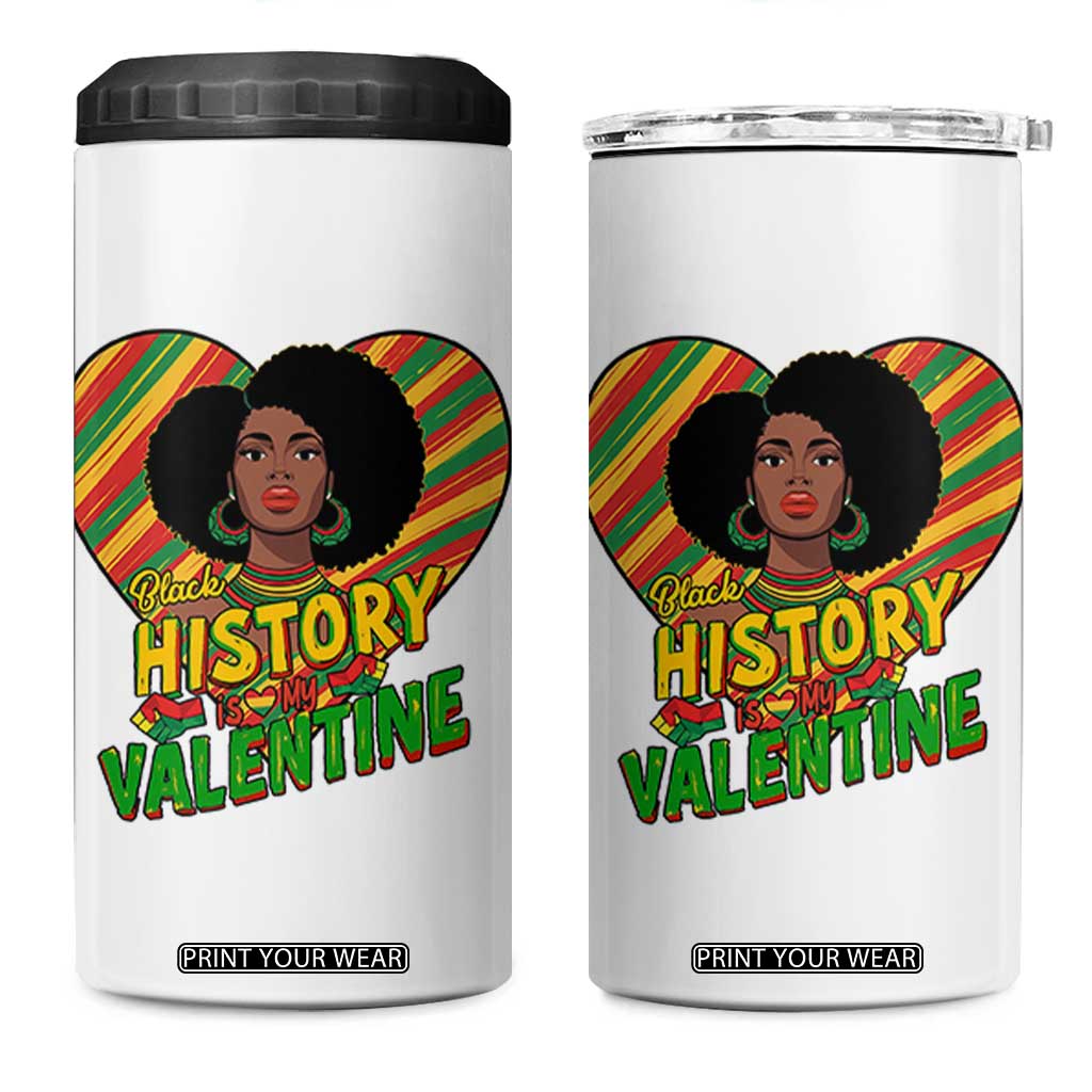 Black History Is My Valentine 4 in 1 Can Cooler Tumbler Gift For Black Women TS12 One Size: 16 oz White Print Your Wear