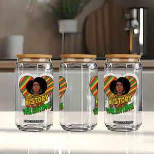 Black History Is My Valentine Glass Can Gift For Black Women TS12 Print Your Wear