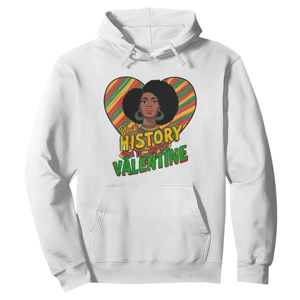Black History Is My Valentine Hoodie Gift For Black Women - Print Your Wear