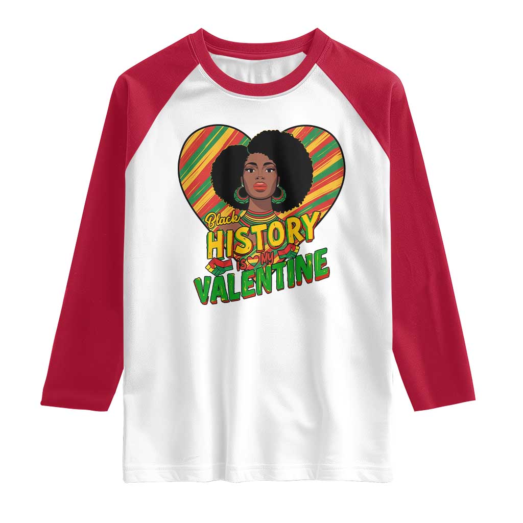 Black History Is My Valentine Raglan Shirt Gift For Black Women TS12 White Red Print Your Wear