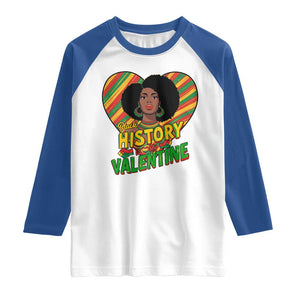 Black History Is My Valentine Raglan Shirt Gift For Black Women TS12 White Royal Print Your Wear