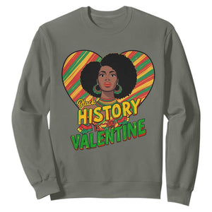 Black History Is My Valentine Sweatshirt Gift For Black Women TS12 Military Green Print Your Wear