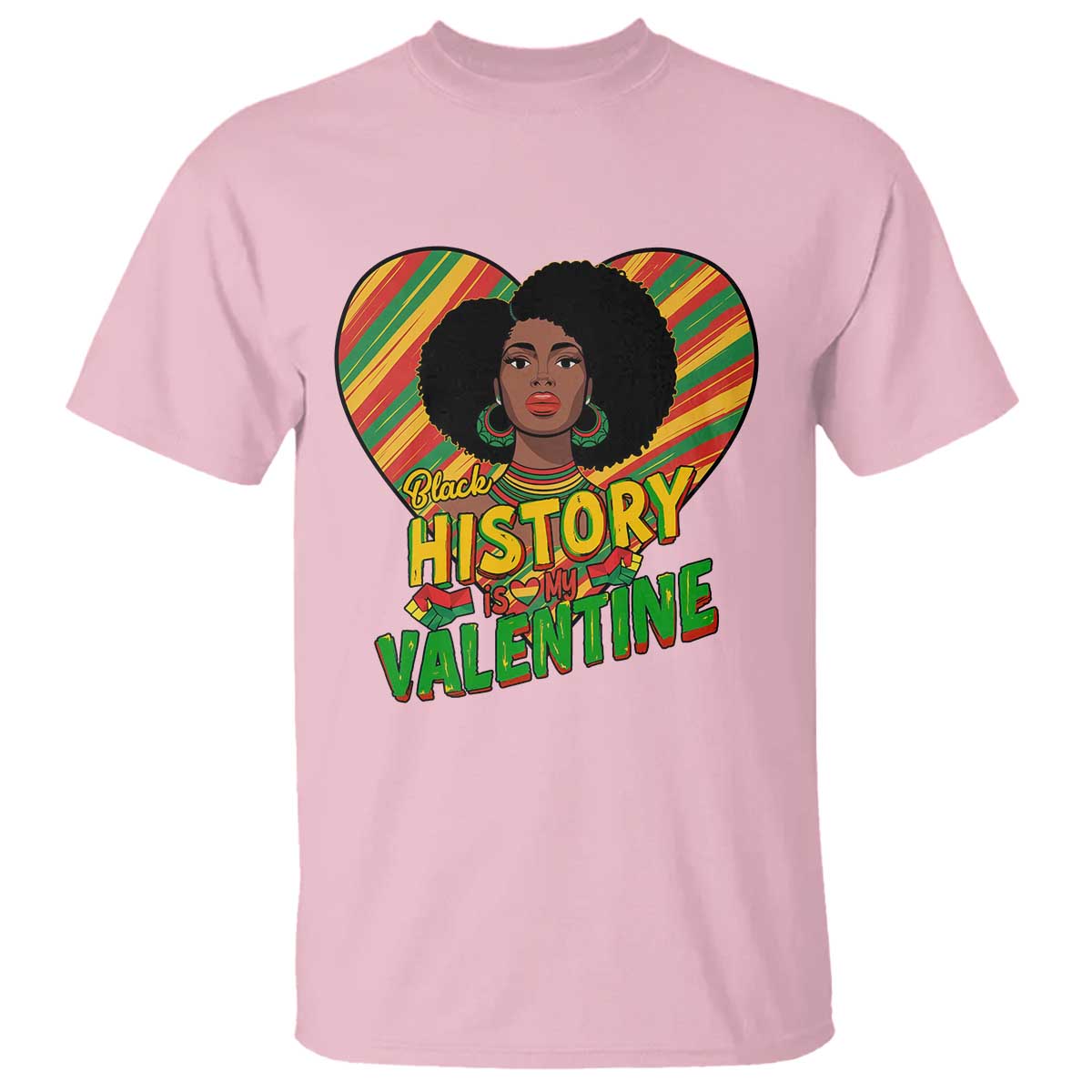 Black History Is My Valentine T Shirt Gift For Black Women TS12 Light Pink Print Your Wear