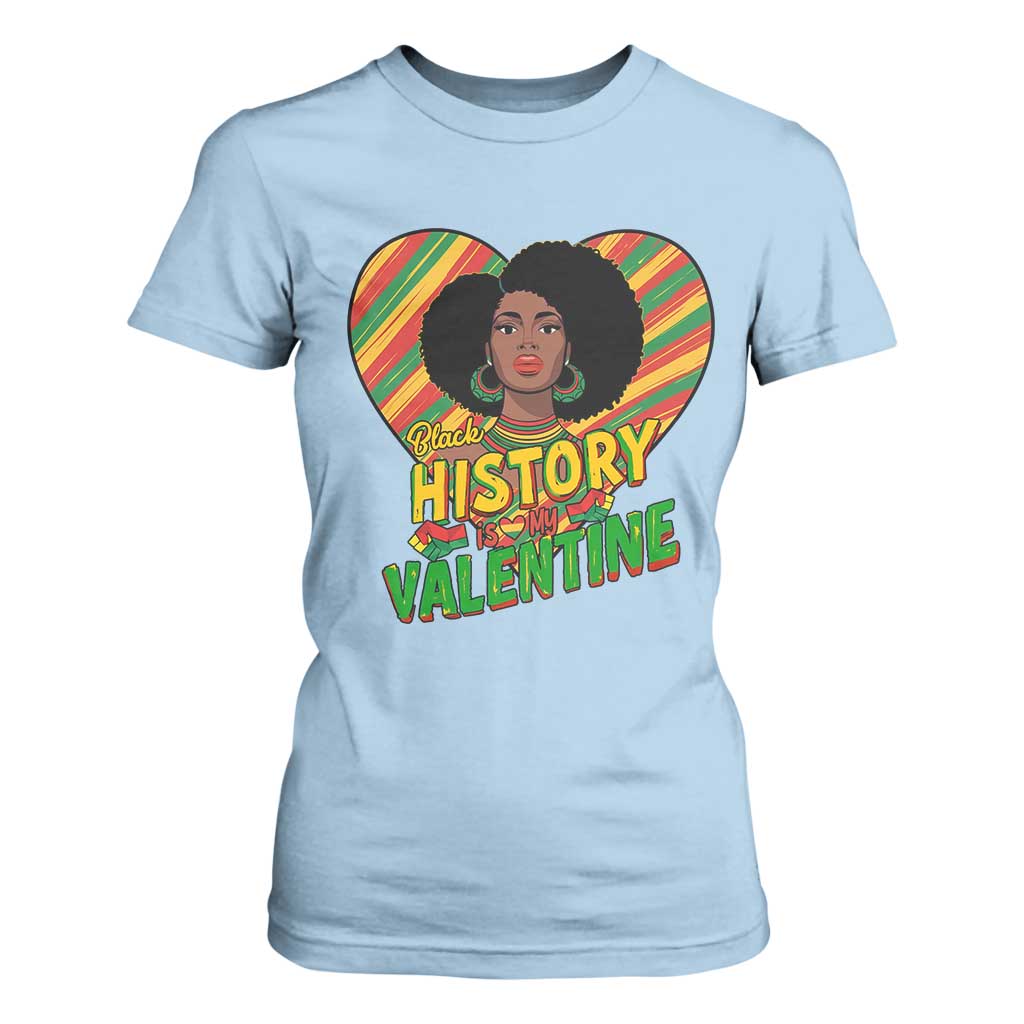Black History Is My Valentine T Shirt For Women Gift For Black Women TS12 Light Blue Print Your Wear