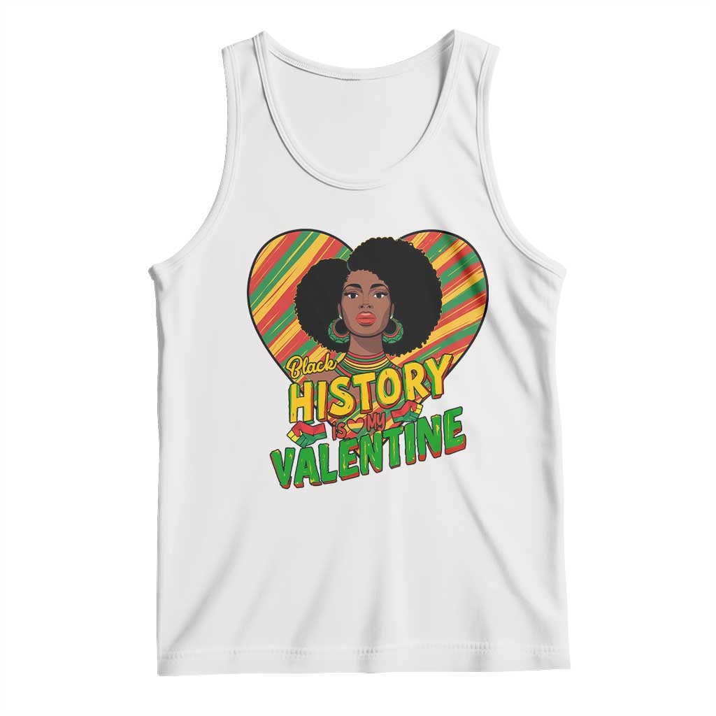 Black History Is My Valentine Tank Top Gift For Black Women TS12 White Print Your Wear