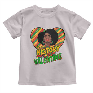 Black History Is My Valentine Toddler T Shirt Gift For Black Women TS12 Ice Gray Print Your Wear