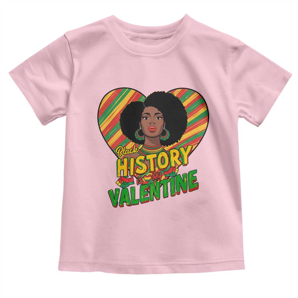 Black History Is My Valentine Toddler T Shirt Gift For Black Women TS12 Light Pink Print Your Wear