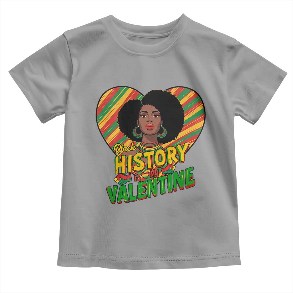 Black History Is My Valentine Toddler T Shirt Gift For Black Women TS12 Sport Gray Print Your Wear