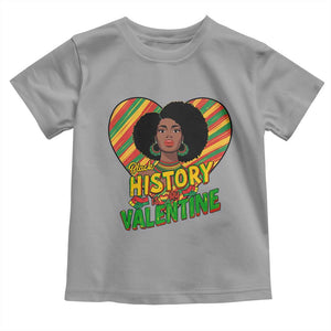 Black History Is My Valentine Toddler T Shirt Gift For Black Women TS12 Sport Gray Print Your Wear