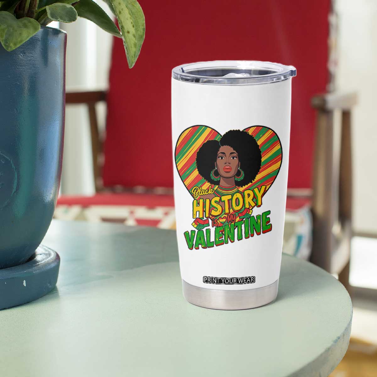 Black History Is My Valentine Tumbler Cup Gift For Black Women TS12 Print Your Wear