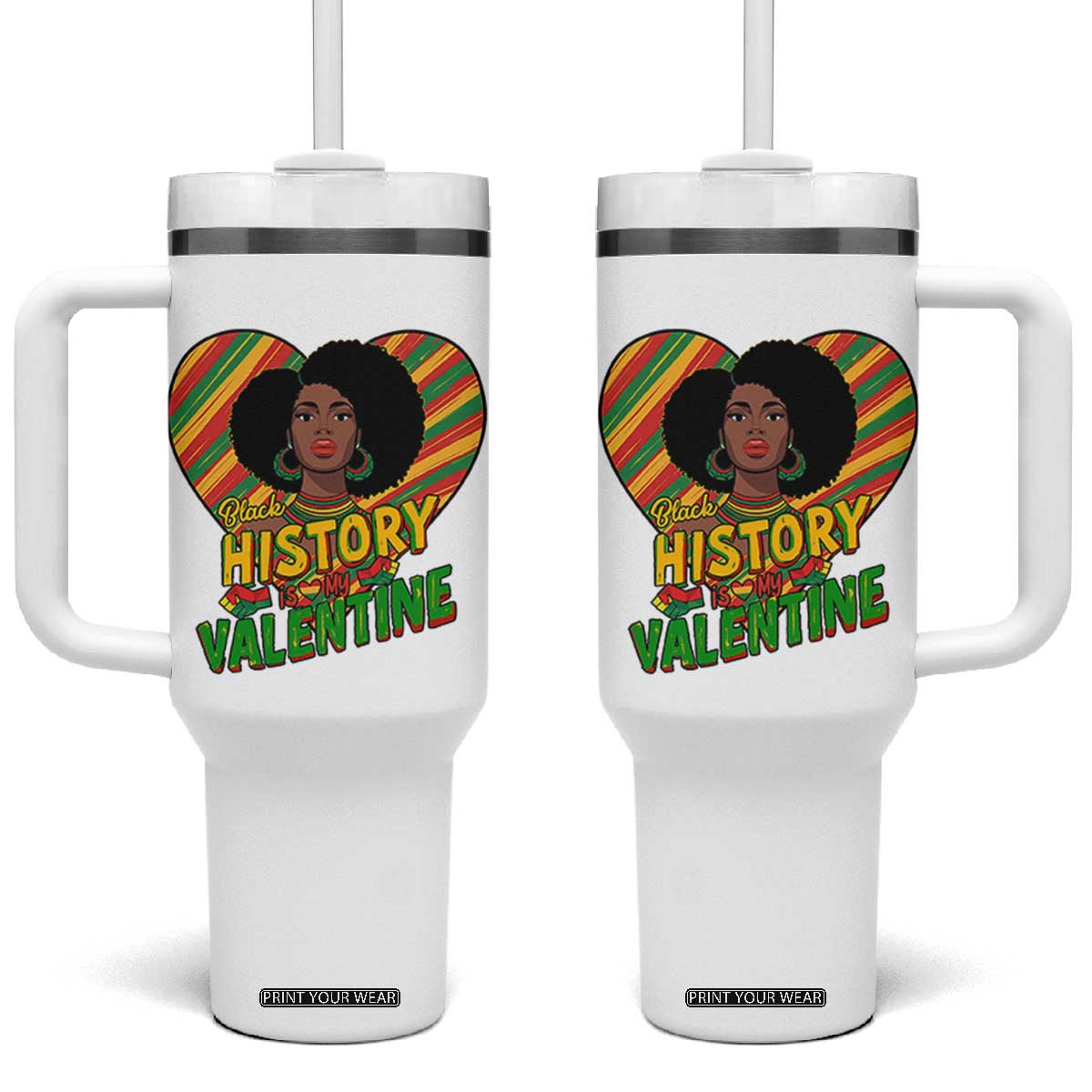 Black History Is My Valentine Tumbler With Handle Gift For Black Women TS12 One Size: 40 oz White Print Your Wear
