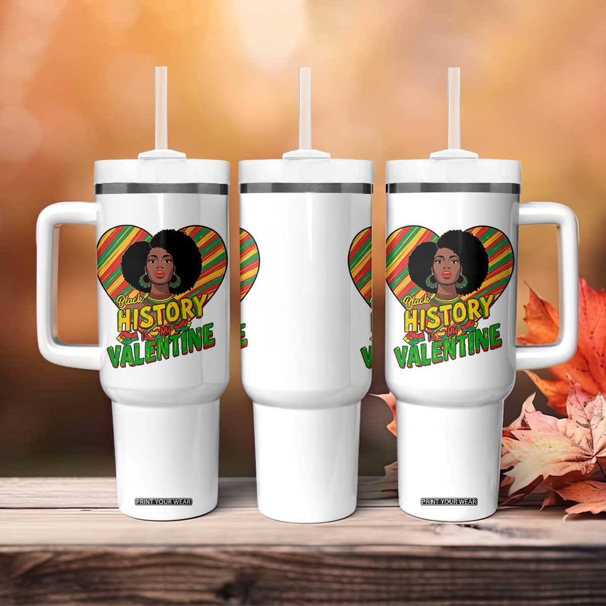 Black History Is My Valentine Tumbler With Handle Gift For Black Women TS12 Print Your Wear