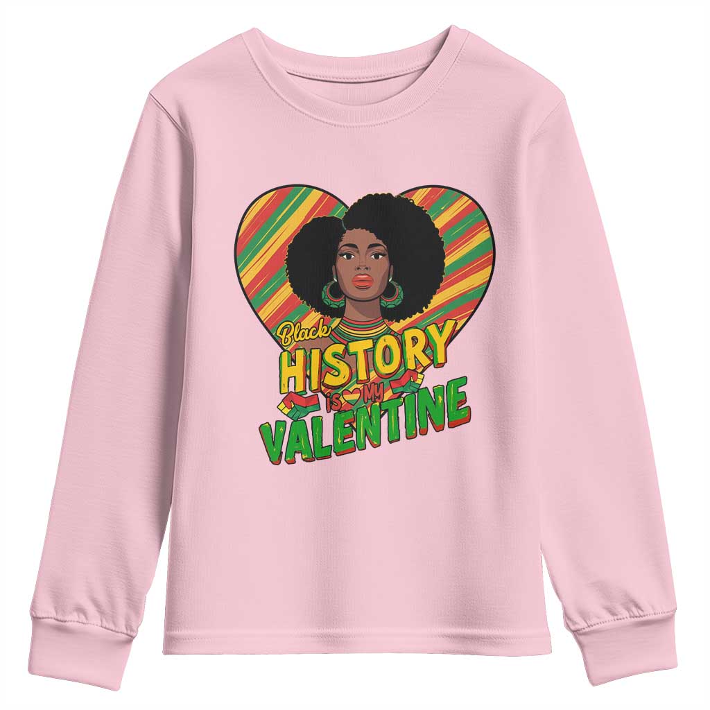 Black History Is My Valentine Youth Sweatshirt Gift For Black Women TS12 Light Pink Print Your Wear