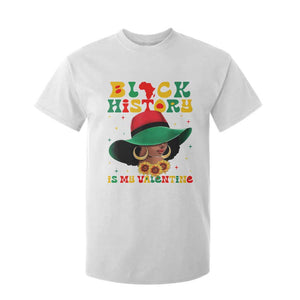 Black History Is My Valentine T Shirt For Kid Women Gift For February TS12 White Print Your Wear