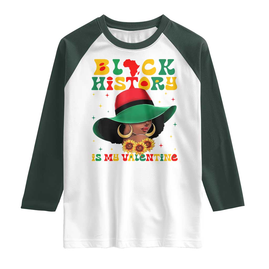 Black History Is My Valentine Raglan Shirt Women Gift For February TS12 White Dark Forest Green Print Your Wear