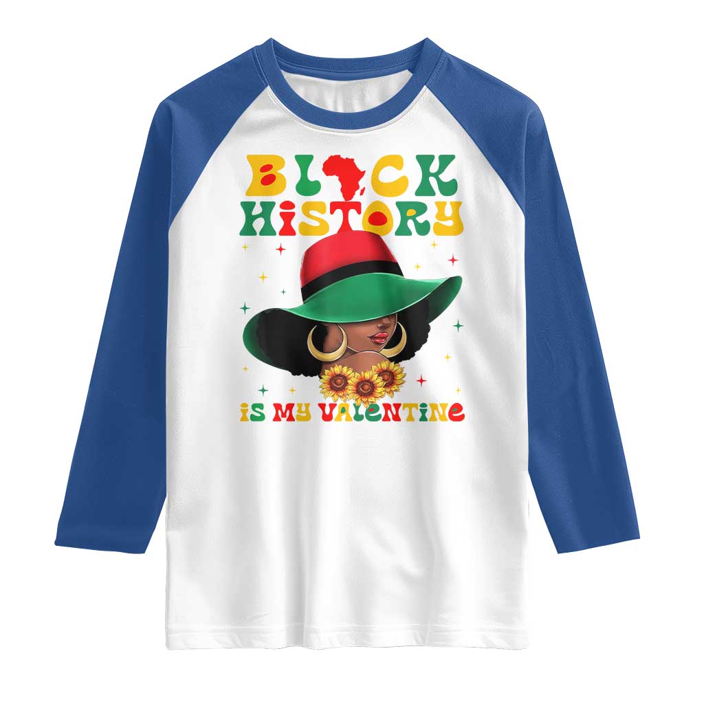 Black History Is My Valentine Raglan Shirt Women Gift For February TS12 White Royal Print Your Wear