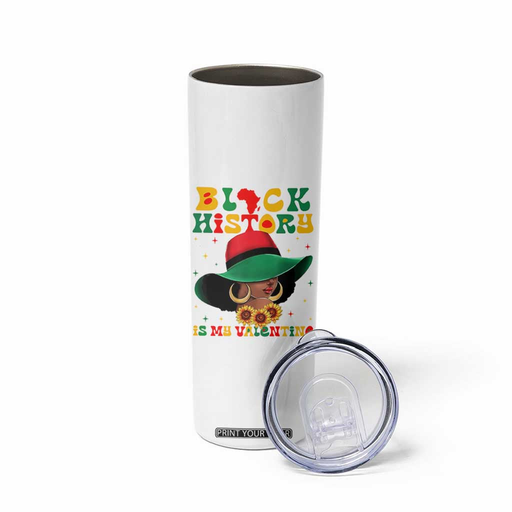Black History Is My Valentine Skinny Tumbler Women Gift For February TS12 Print Your Wear