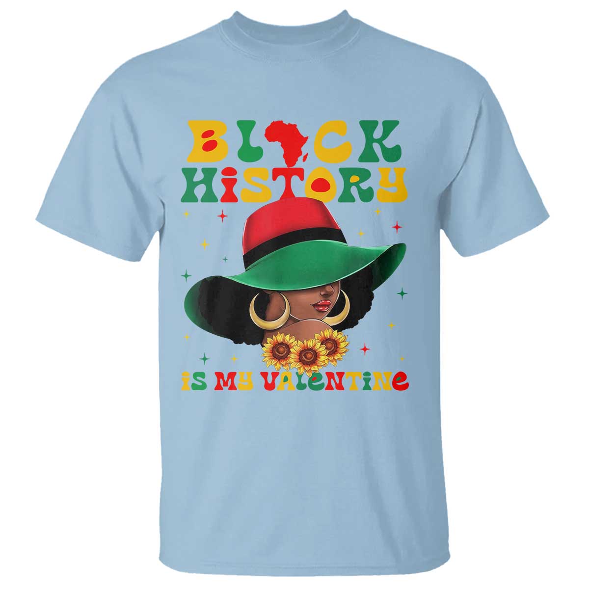 Black History Is My Valentine T Shirt Women Gift For February TS12 Light Blue Print Your Wear