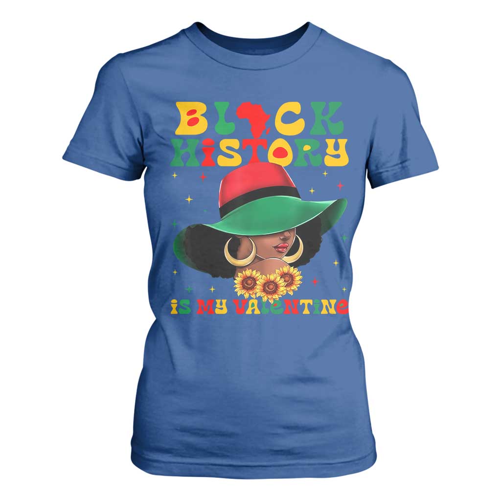 Black History Is My Valentine T Shirt For Women Women Gift For February TS12 Royal Blue Print Your Wear