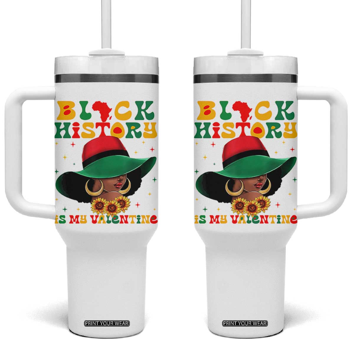 Black History Is My Valentine Tumbler With Handle Women Gift For February TS12 One Size: 40 oz White Print Your Wear