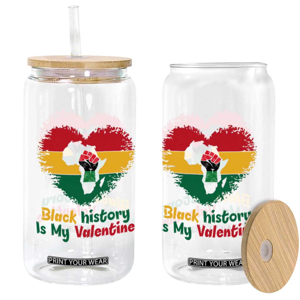 African American Women Pride Glass Can Black History Is My Valentine TS12 Print Your Wear