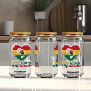 African American Women Pride Glass Can Black History Is My Valentine TS12 Print Your Wear