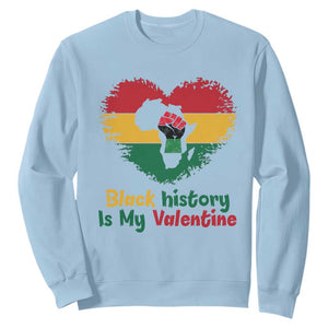 African American Women Pride Sweatshirt Black History Is My Valentine TS12 Light Blue Print Your Wear