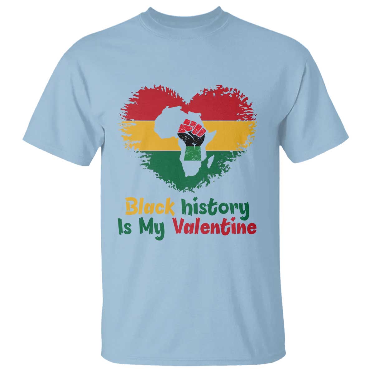 African American Women Pride T Shirt Black History Is My Valentine TS12 Light Blue Print Your Wear